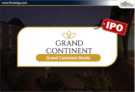 Grand Continent Hotels IPO Opens Soon – Check Price, Allotment, and Key Dates!